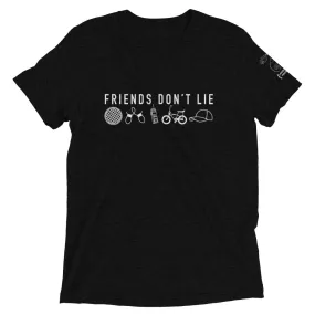 "Friends Don't Lie" Adult Short Sleeve Tee